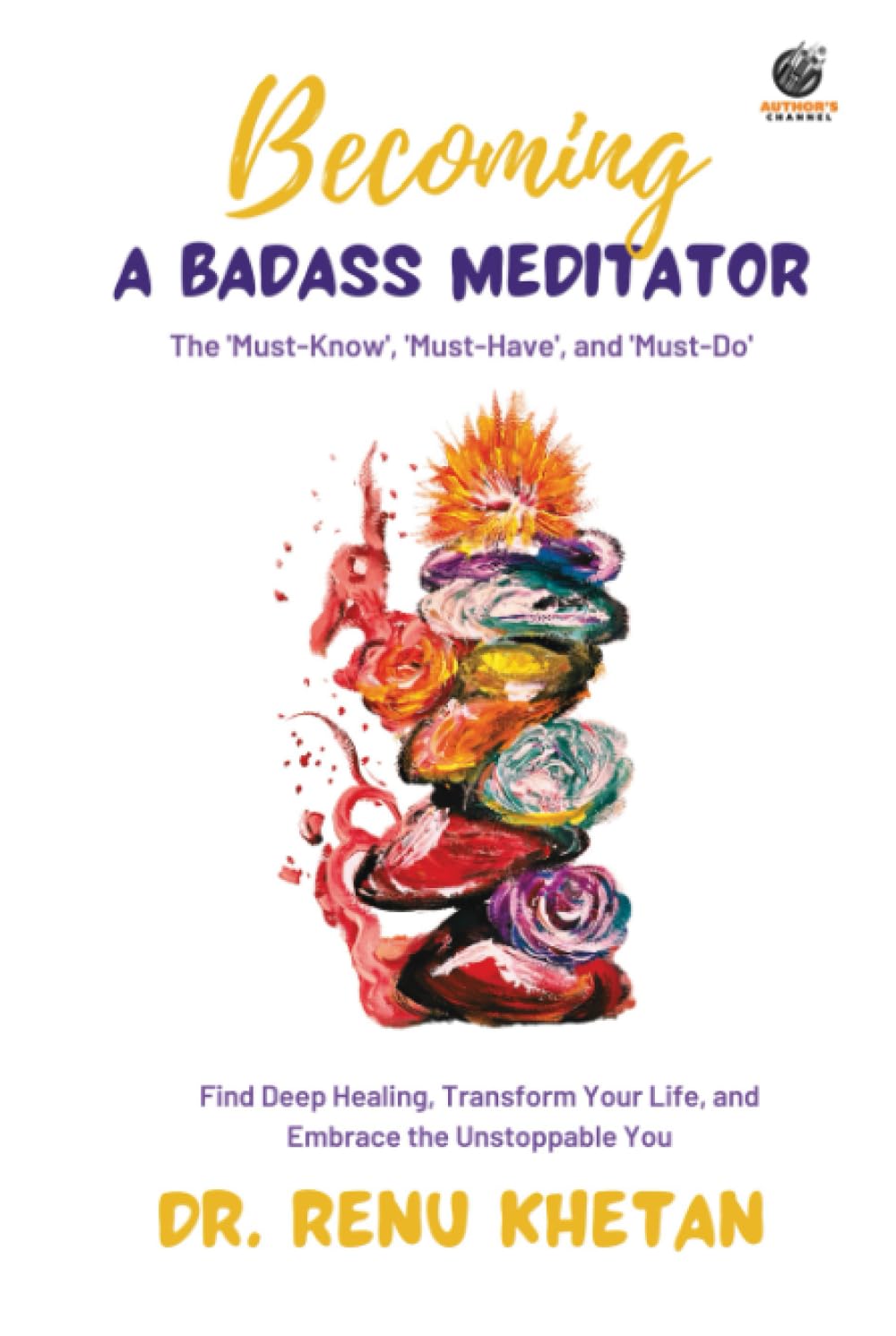 Becoming A Badass Meditator The 'Must-Know, 'Must Have', and Must-Do"