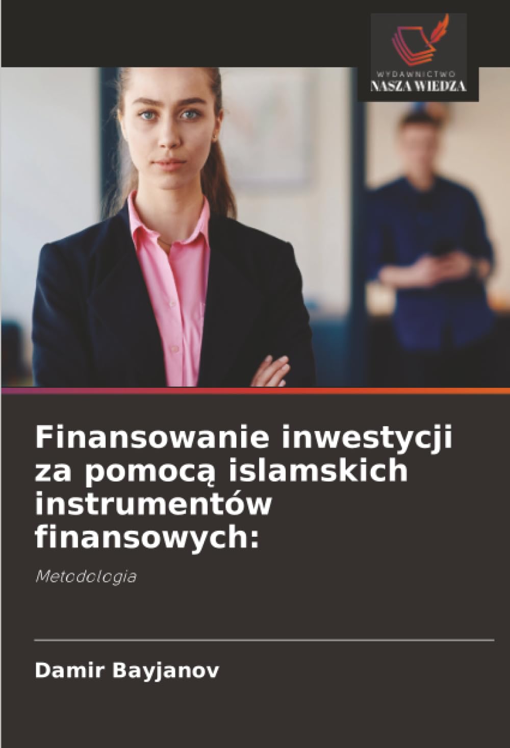 Finansowanie inwestycji za pomoc¿ islamskich instrumentów finansowych:: Metodologia