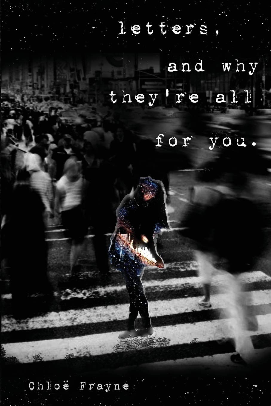 Letters, and Why They're All for You Paperback – July 4, 2016