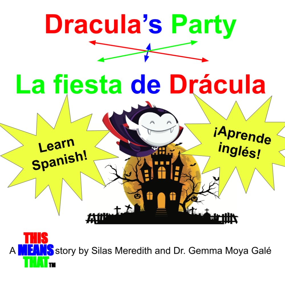 La fiesta de Dracula / Dracula's Party (bilingual): A THIS-MEANS-THAT story