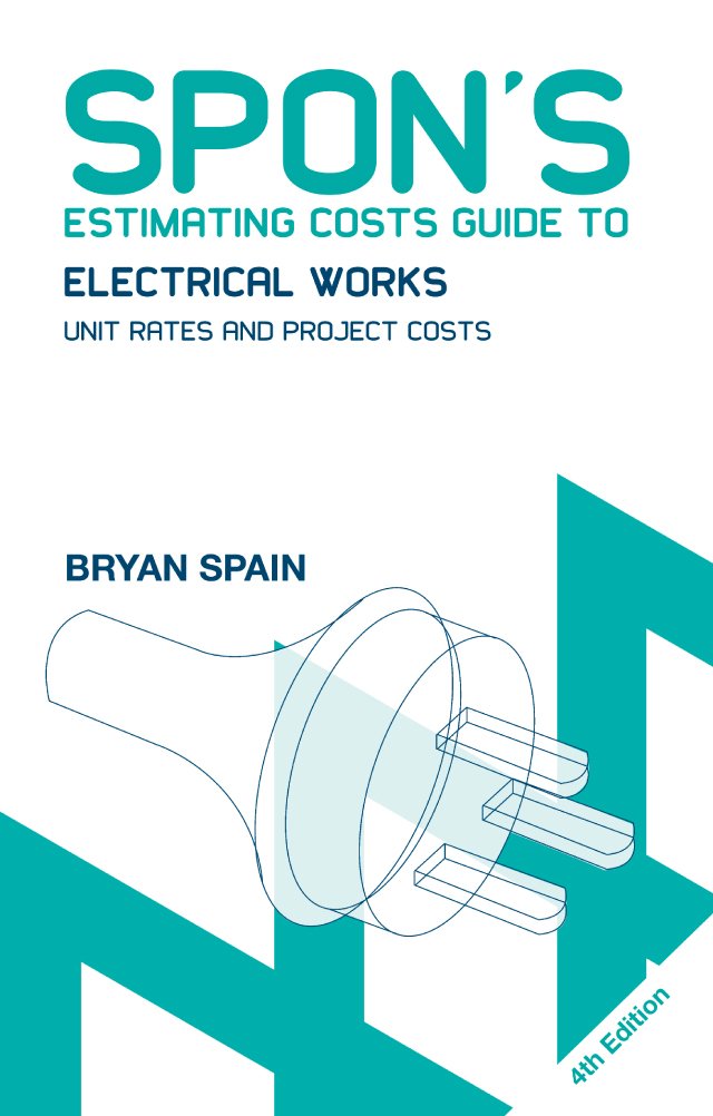 Buy Spon's Estimating Costs Guide to Electrical Works Unit Rates and