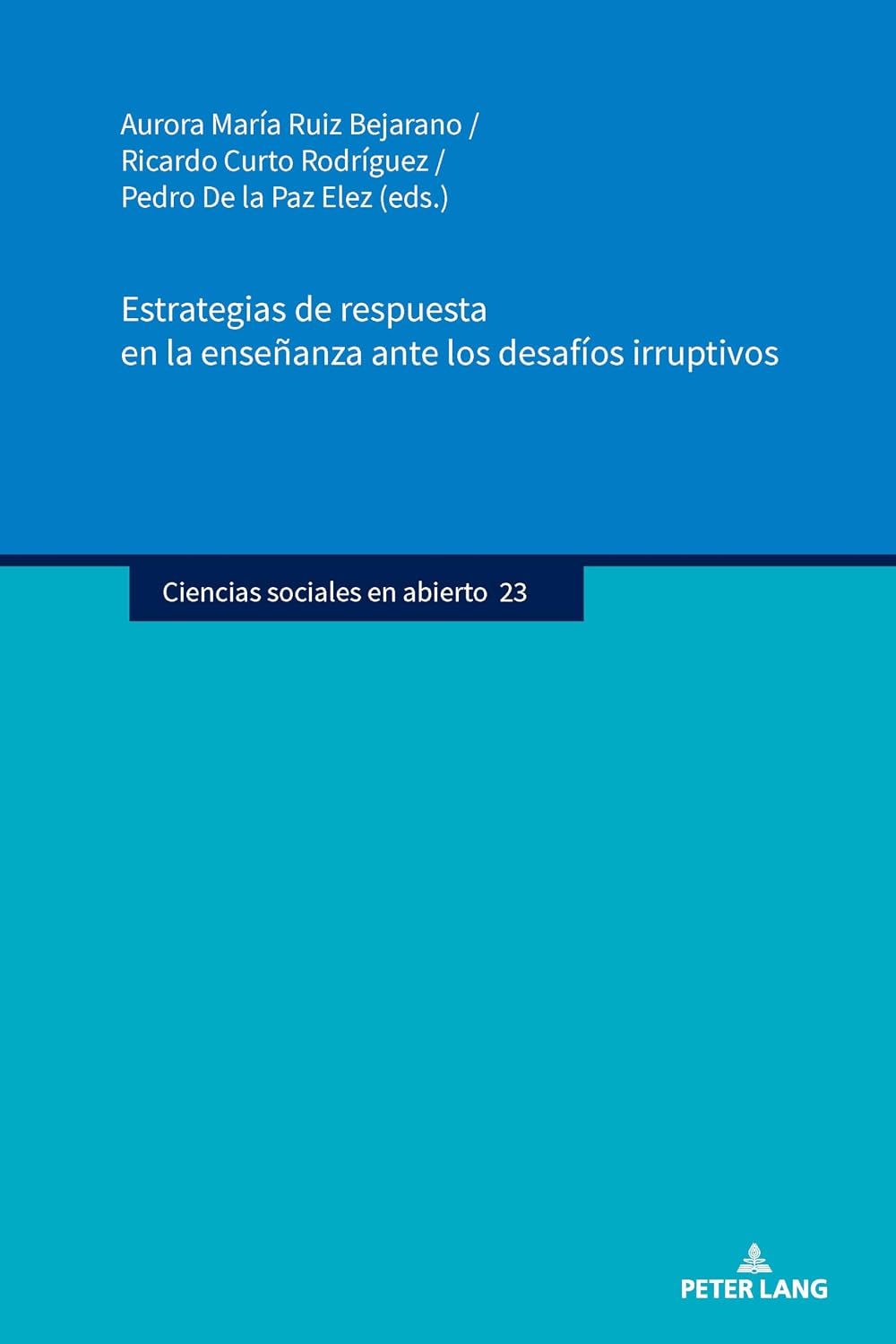 Estrategias de respuesta en la enseñanza ante los desafíos irruptivos (Ciencias sociales en abierto) (Spanish Edition)      1st Edition