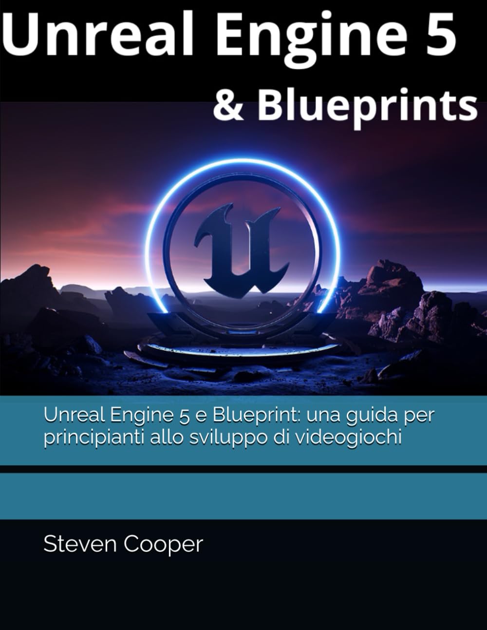Unreal Engine 5 e Blueprint: una guida per principianti allo sviluppo di videogiochi