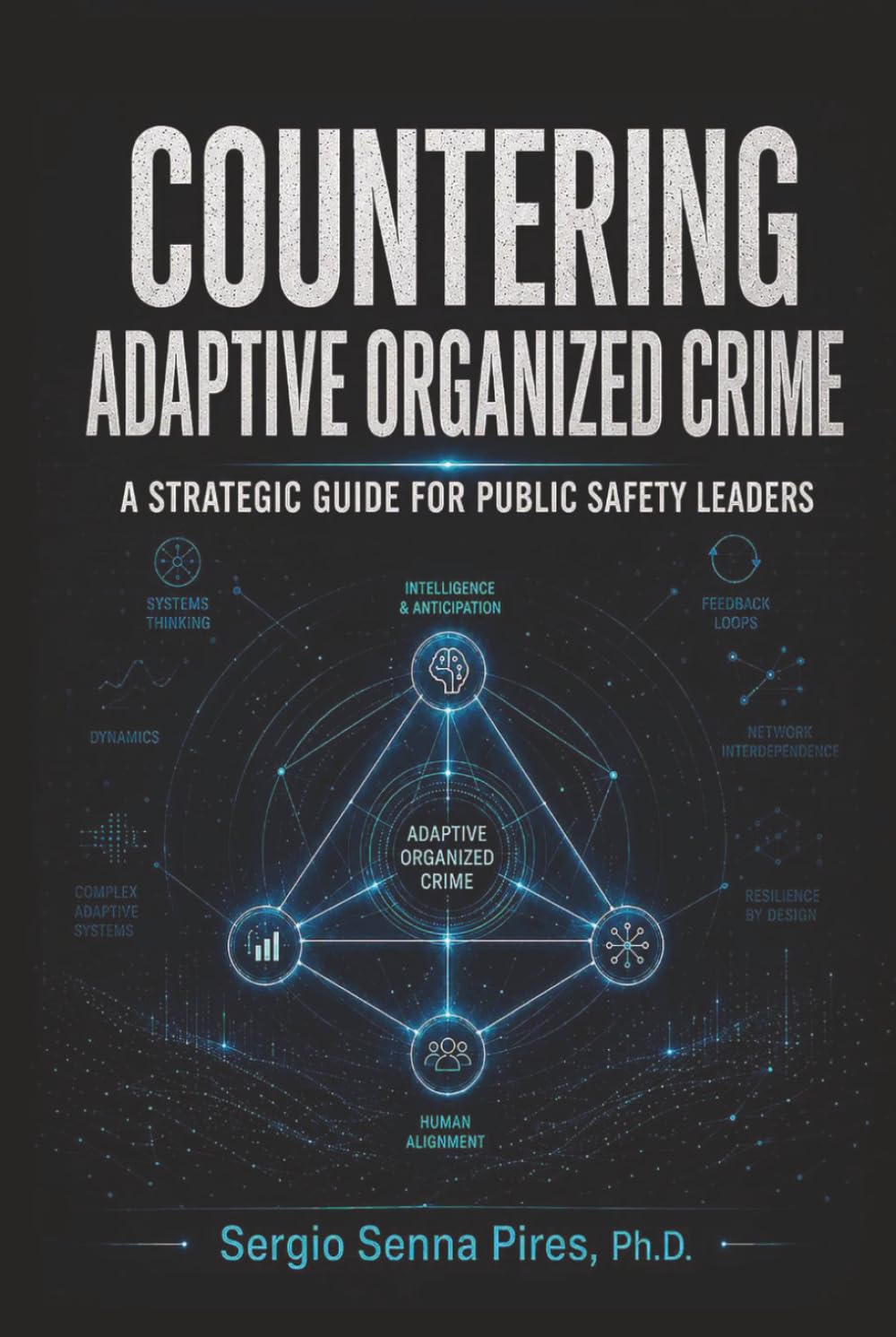 Countering Adaptive Organized Crime: a strategic guide for public safety leaders