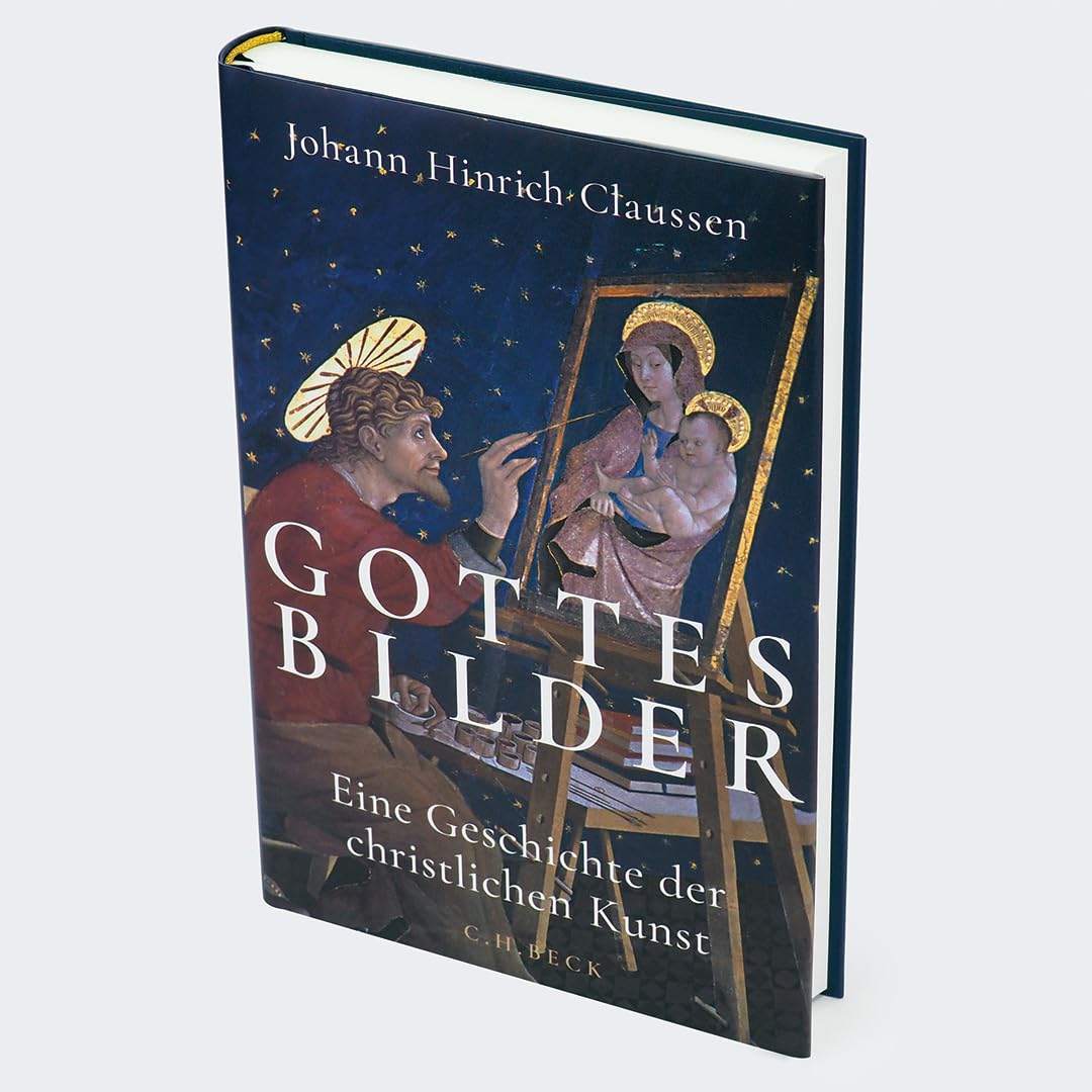 Gottes Bilder: Eine Geschichte der christlichen Kunst