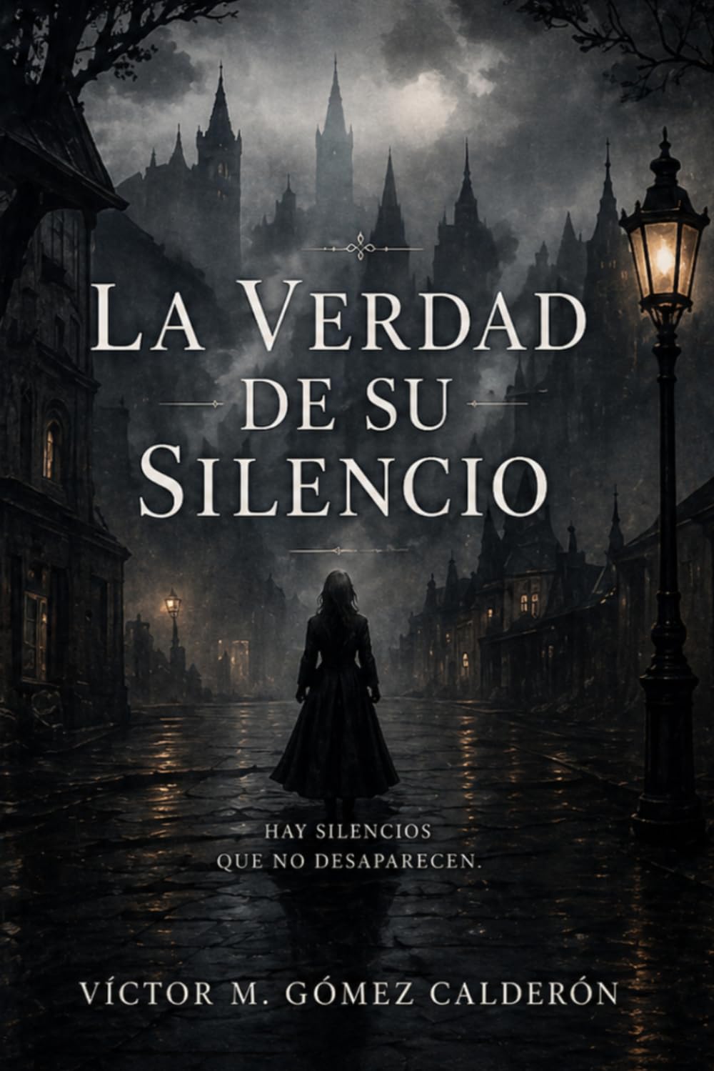 La Verdad de Su Silencio: Un thriller psicológico de secretos familiares y misterio gótico. (Trilogía del Silencio)