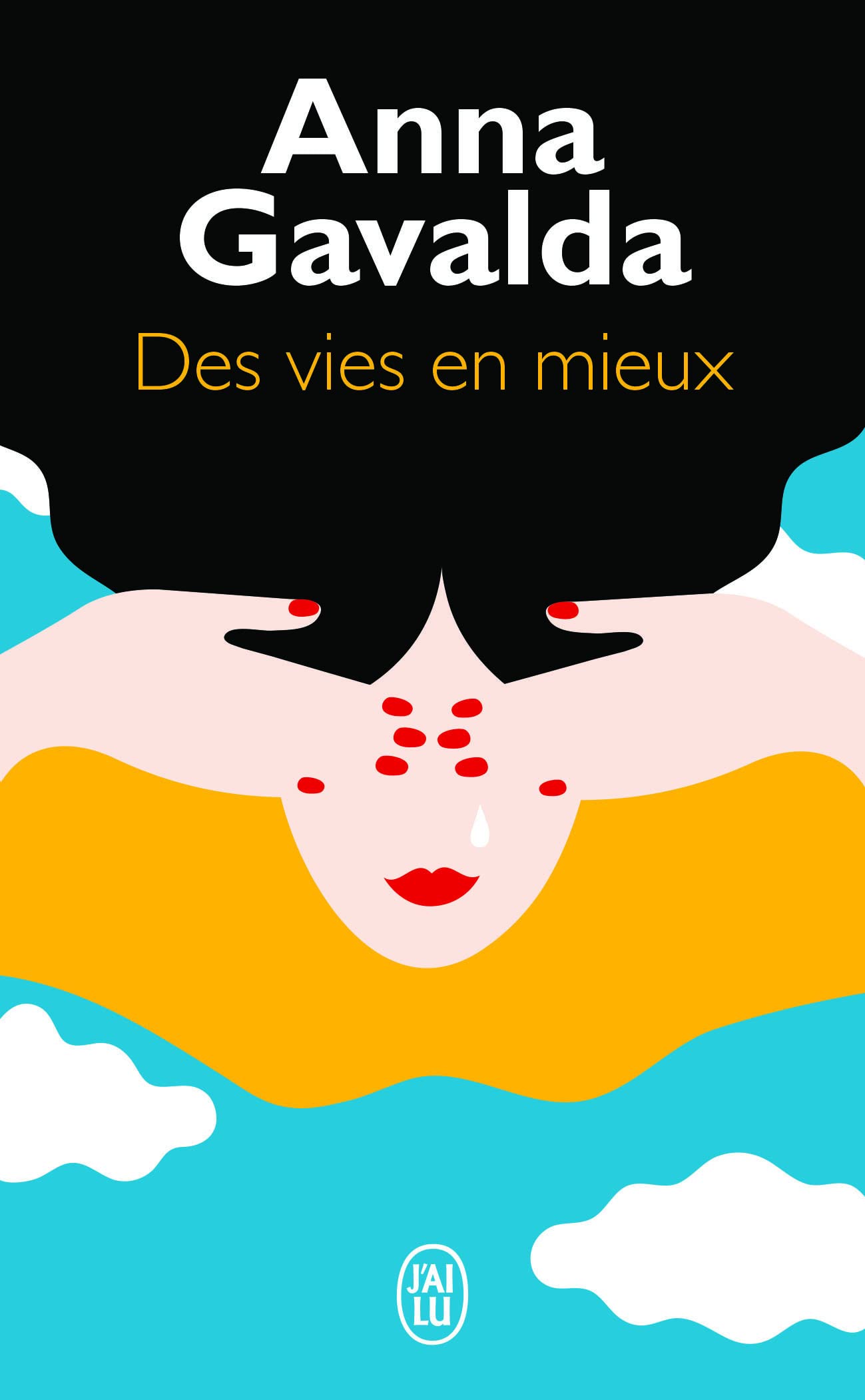 Des vies en mieux: Roman By Anna Gavalda