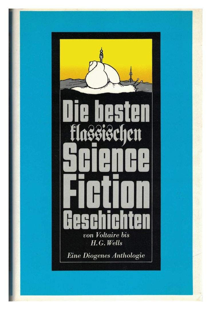 Die besten klassischen ScienceFiction Geschichten. Eine Diogenes