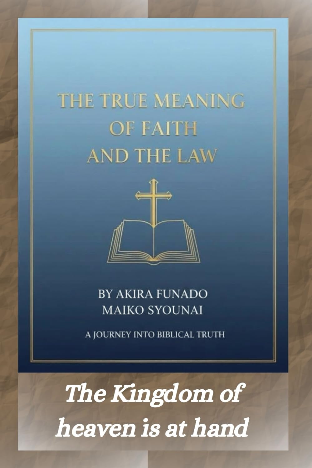 THE TRUE MEANING OF FAITH AND THE LAW (みくに聖書研究会)
