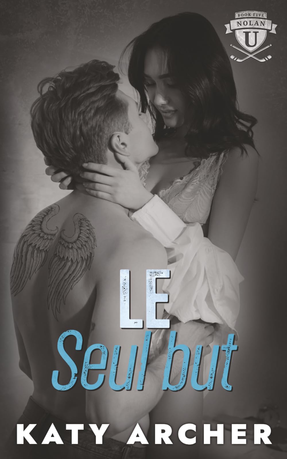 Le seul but: Romance sportive universitaire (Nolan U : hockey)