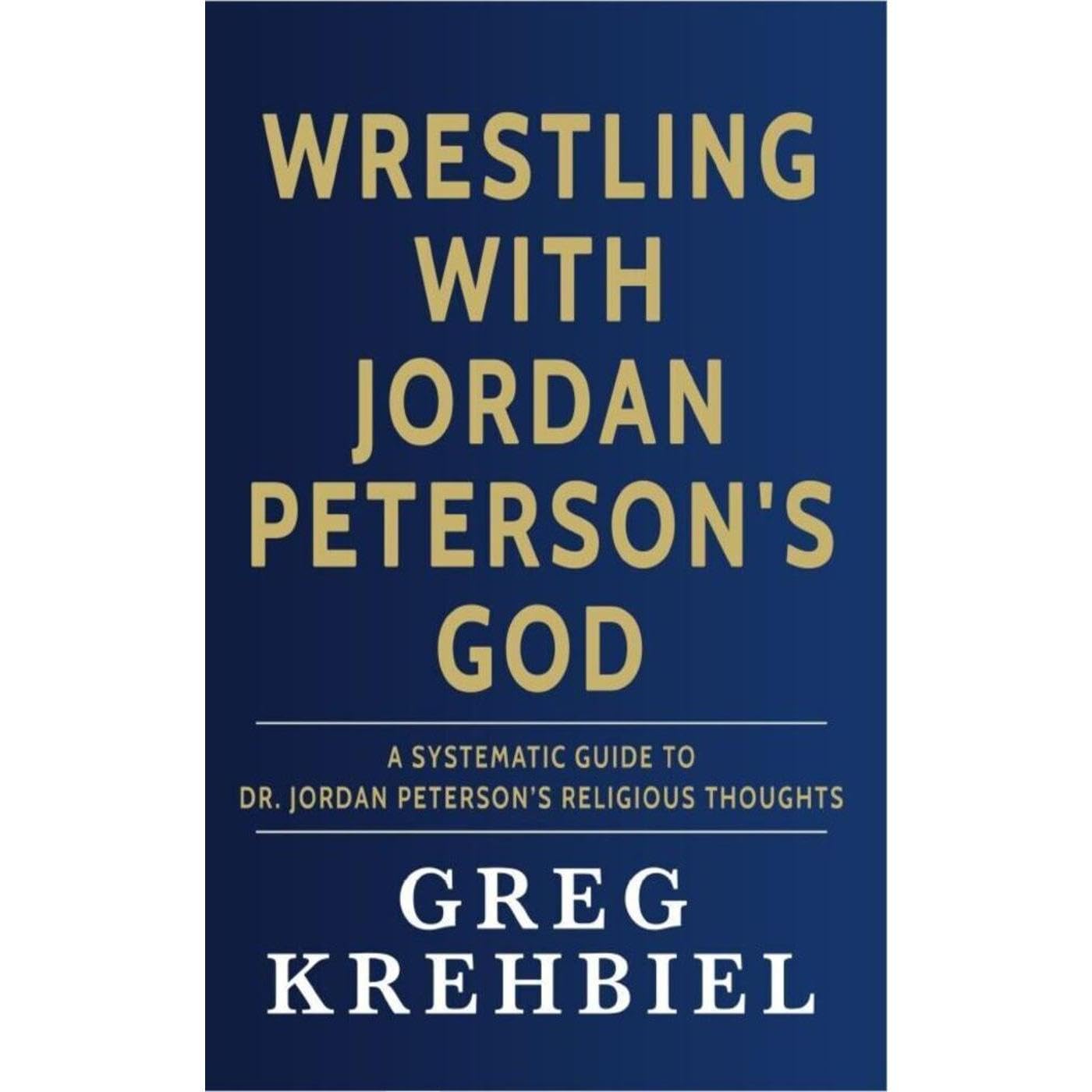 Wrestling with Jordan Peterson's God