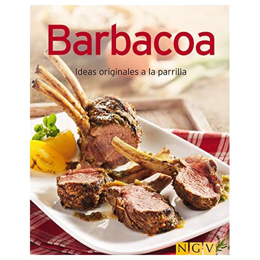Barbacoa: Nuestras 100 mejores recetas en un solo libro