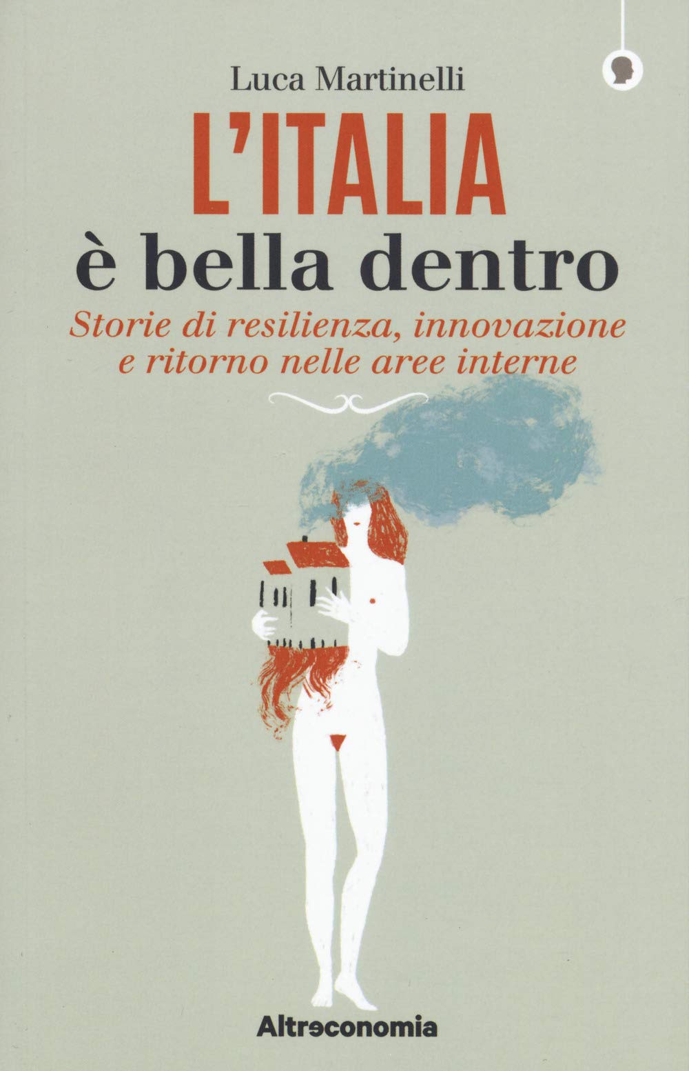 L'italia è Bella Dentro. Storie Di Resilienza, Innovazione E Ritorno Nelle Aree Interne - 4