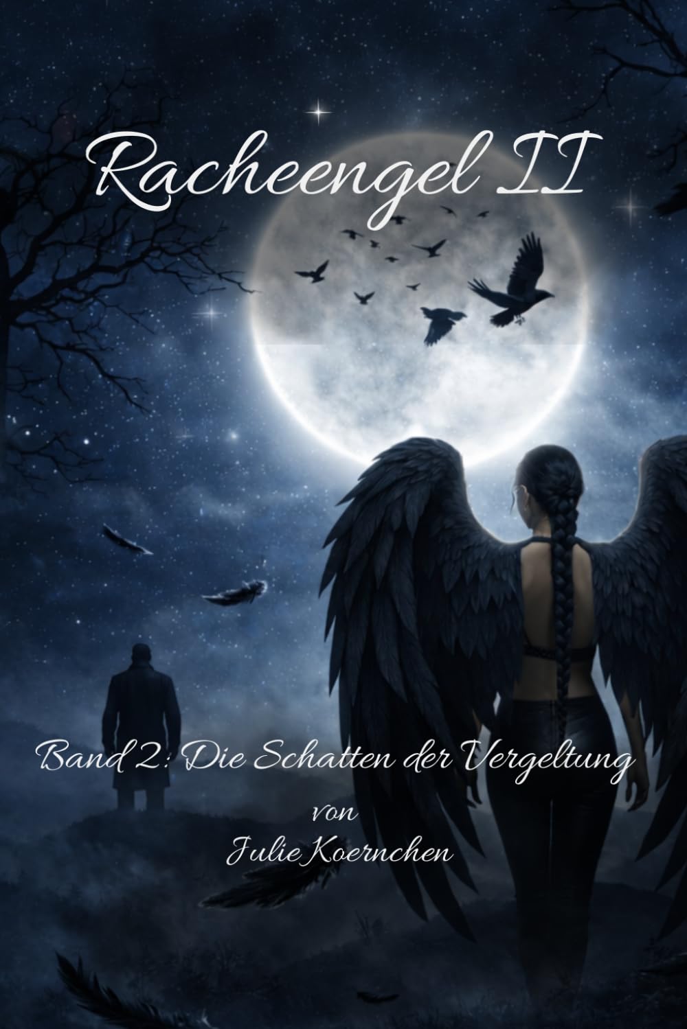 Racheengel - Die Saga von Licht, Schatten und Vergeltung: Die Schatten der Vergeltung