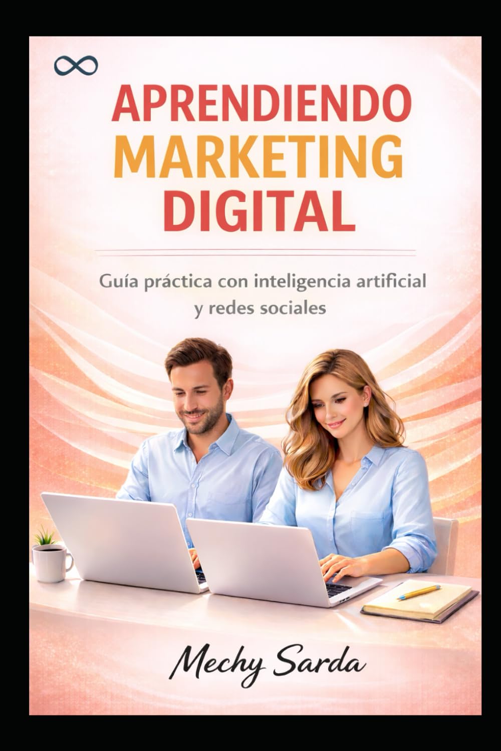 APRENDIENDO MARKETIN DIGITAL: GUIA PRACTICACON INTELIGENCIA ARTIFICIAL Y REDES SOCIALES