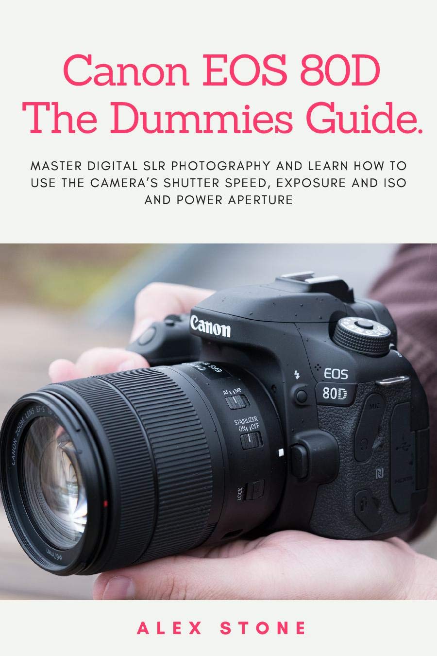 Buy Canon EOS 80D The Dummies Guide. Master Digital SLR Photography