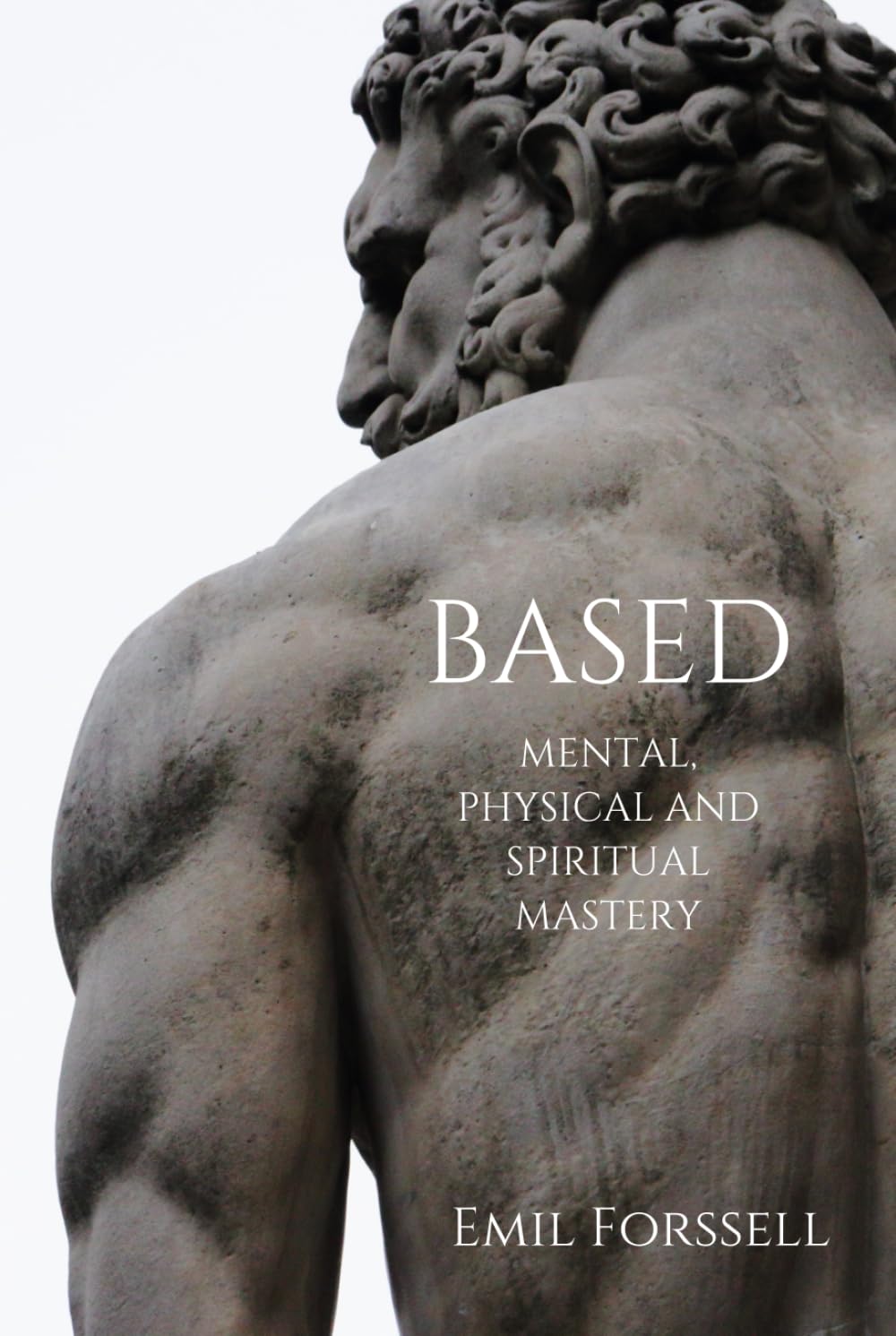 BASED: mental, physical and spiritual mastery