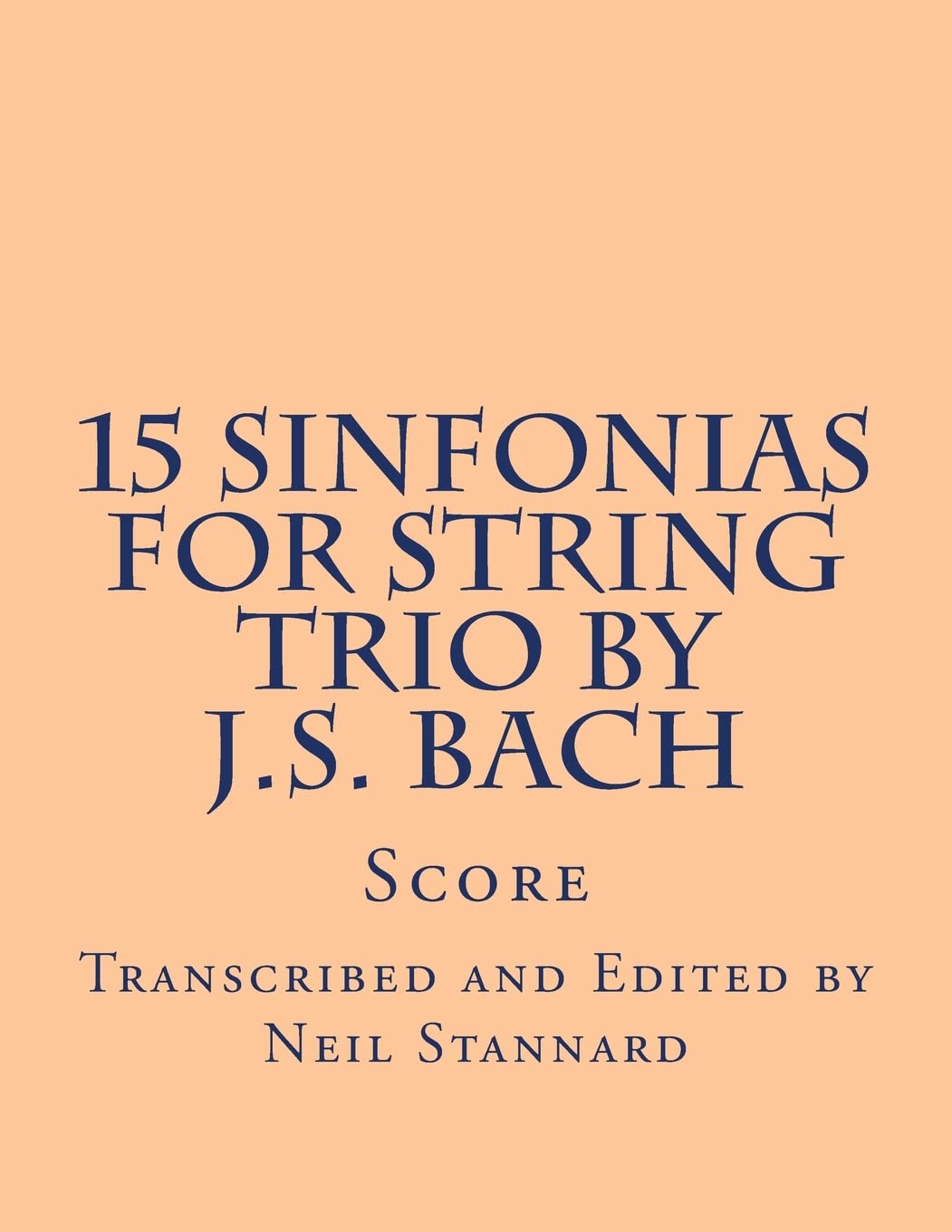 15 Sinfonias for String Trio by J.S. Bach: Volume 1