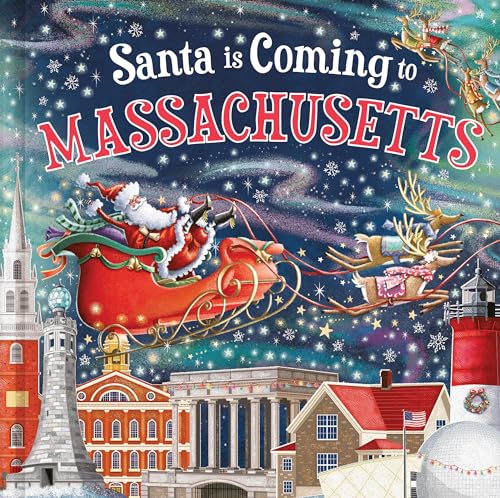 Santa Is Coming to Massachusetts: A Christmas Adventure Tale and Fun Stocking Stuffer for Boys and Girls 3-7