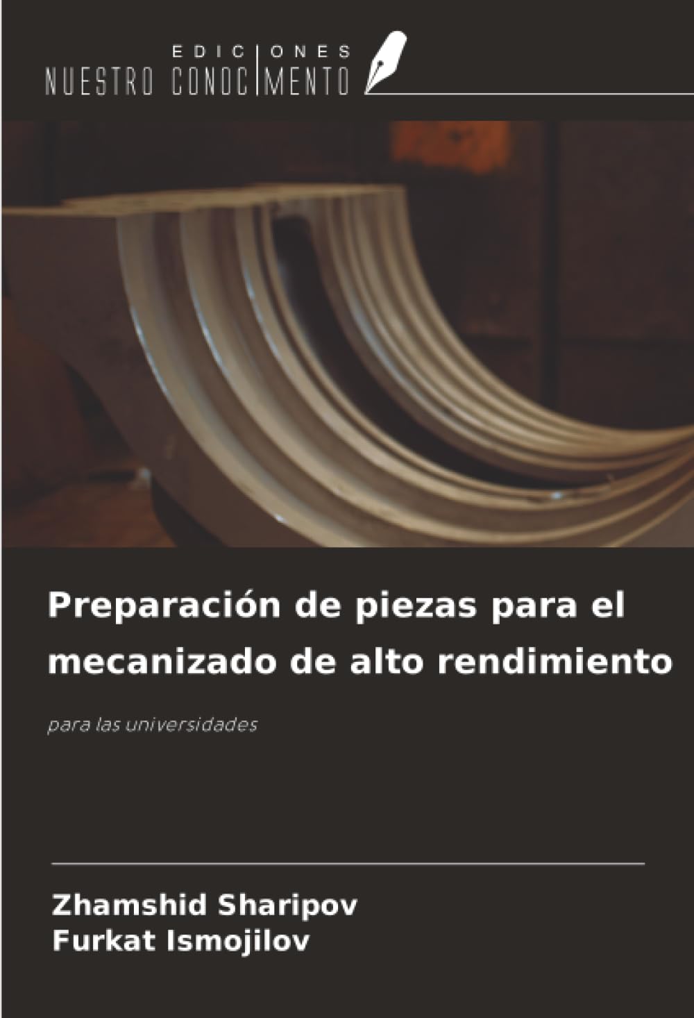 Preparación de piezas para el mecanizado de alto rendimiento: para las universidades