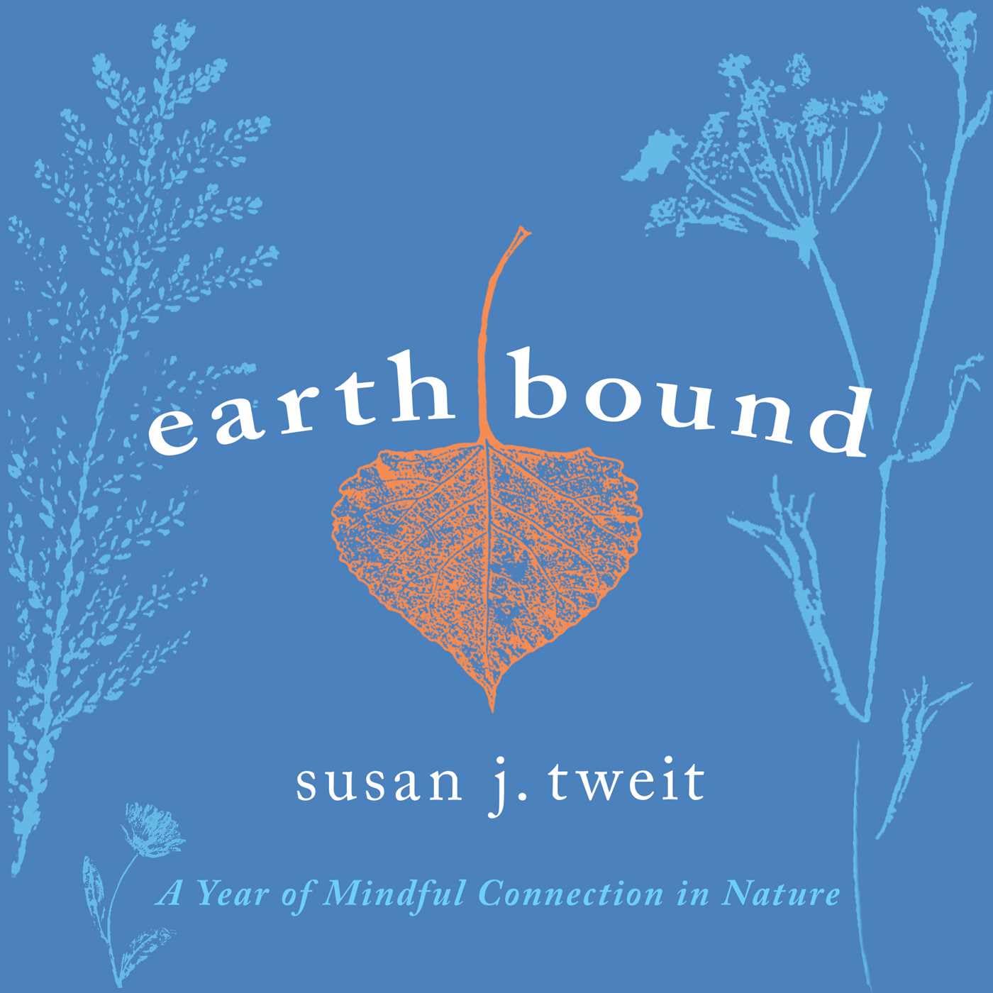 Earthbound: A Year of Mindful Connection in Nature