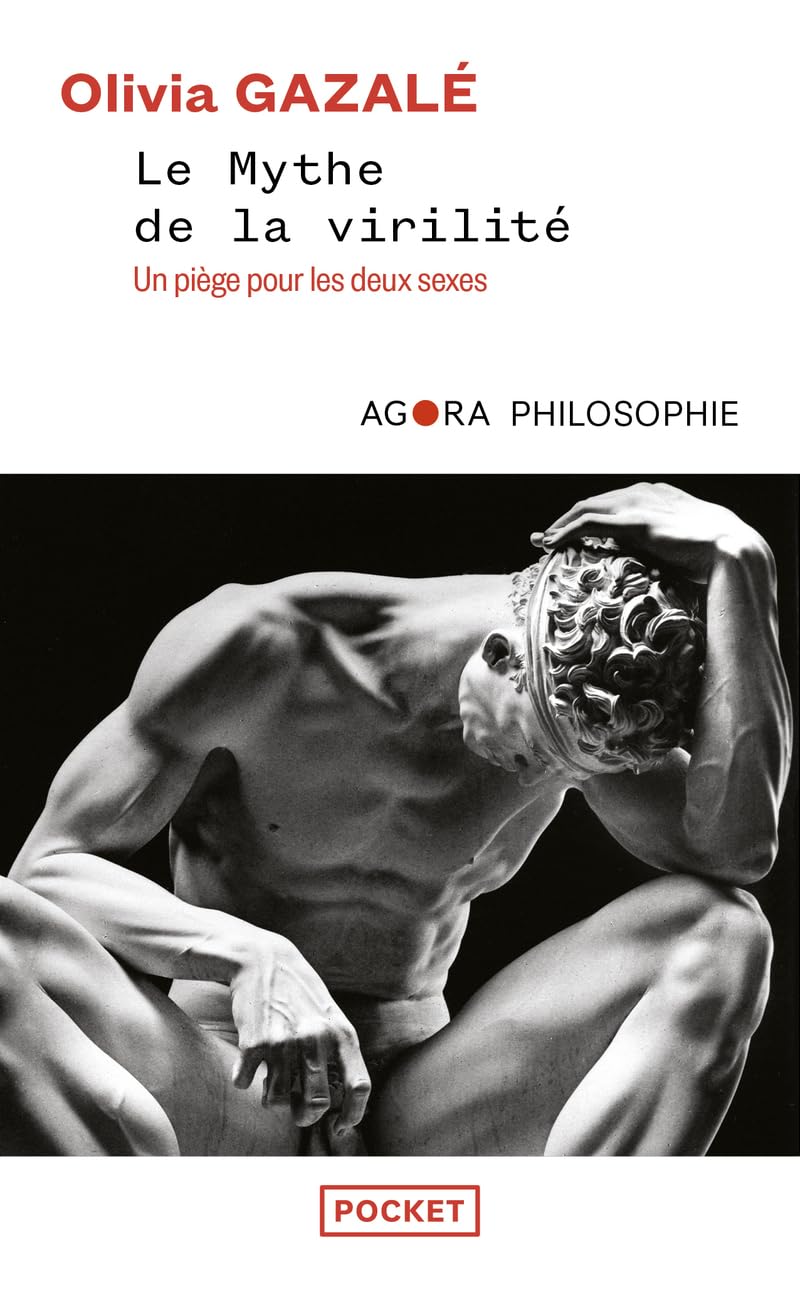Le Mythe de la Virilité (Agora): Un piège pour les deux sexes