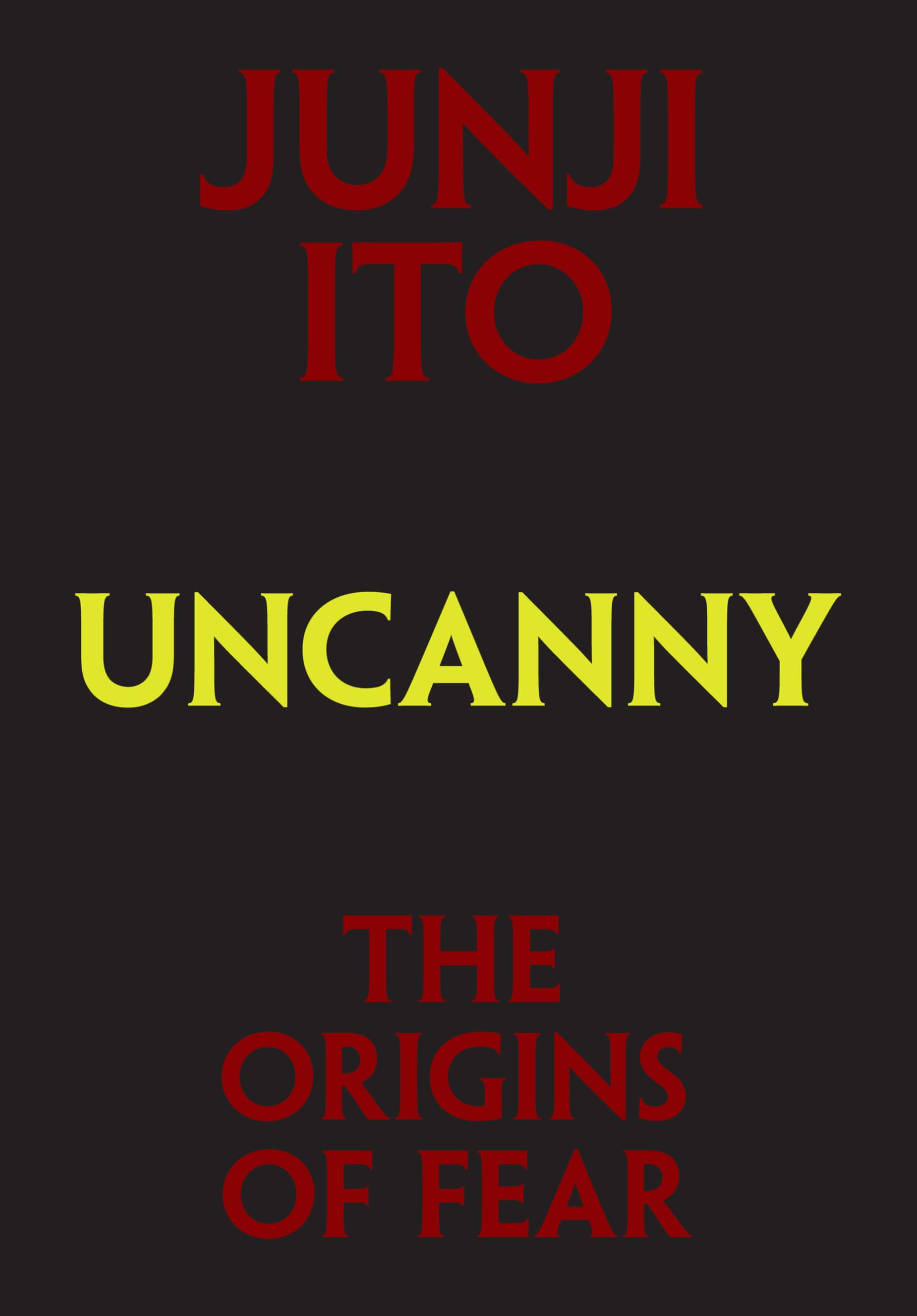 Roman Uncanny Junji Ito Origins of Fear pour surmonter le manque de sensations fortes