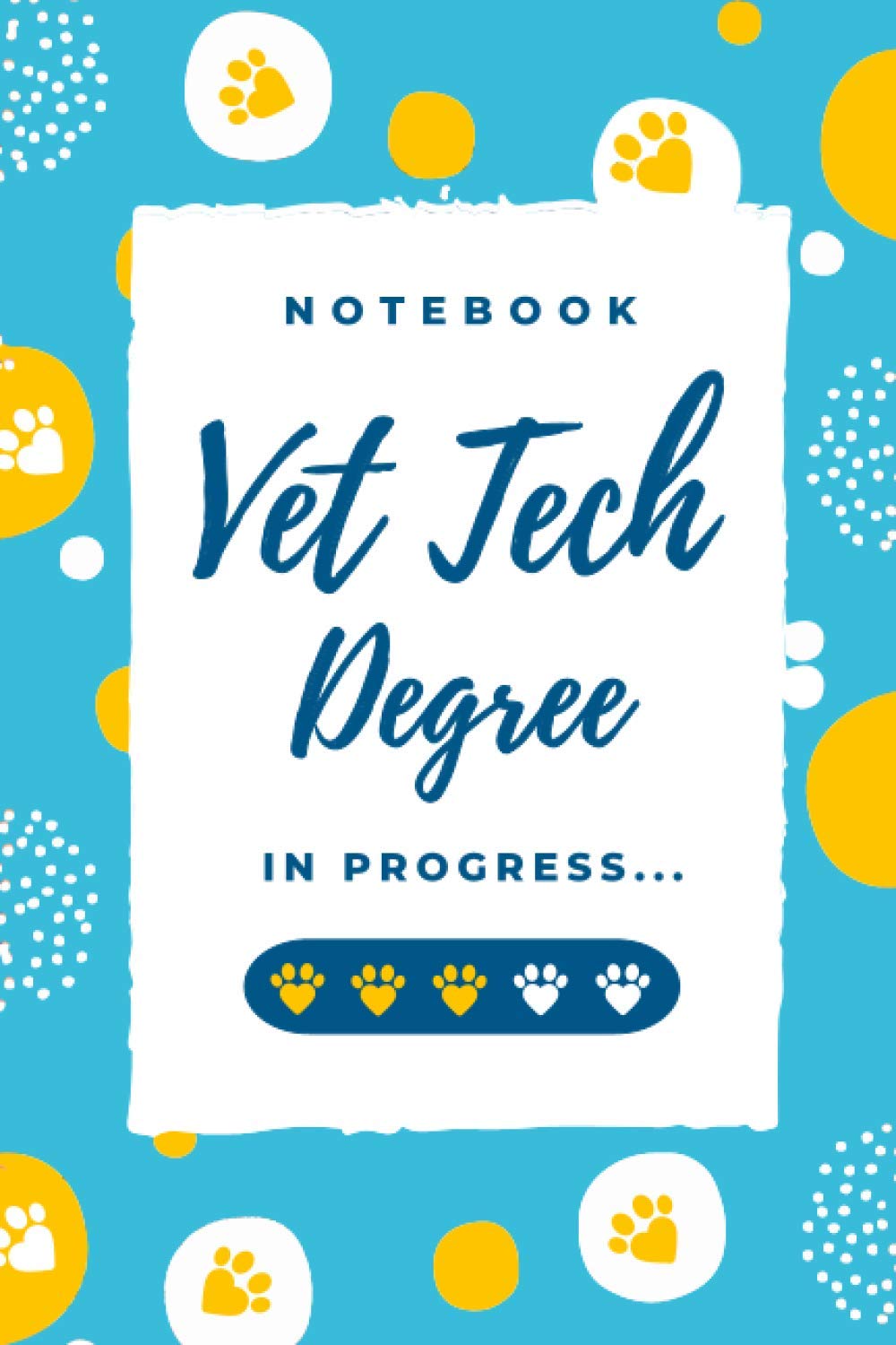 Notebook Vet Tech Degree In Progress: Funny Gift For a Veterinary Technician Student