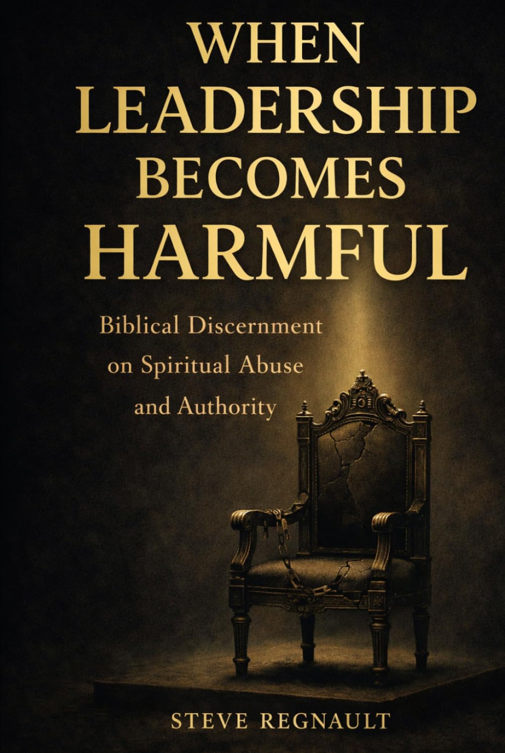 When Leadership Becomes Harmful: Biblical Discernment on Spiritual Abuse and Authority (End Times Discernment Series)