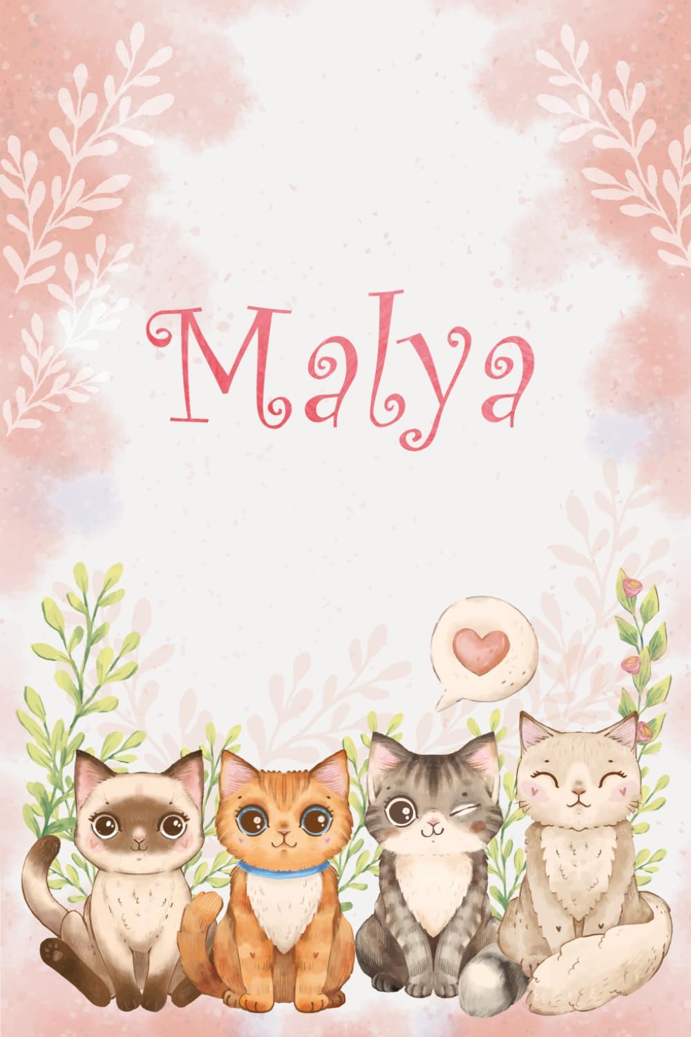 Malya: Cahier personnalisé avec prénom Malya | Cadeau d'anniversaire pour fille, femme, maman, sœur ... | Chats aquarelles | 110 pages lignée, Petit Format 6x9 pouces (15,24 x 22,86 cm)