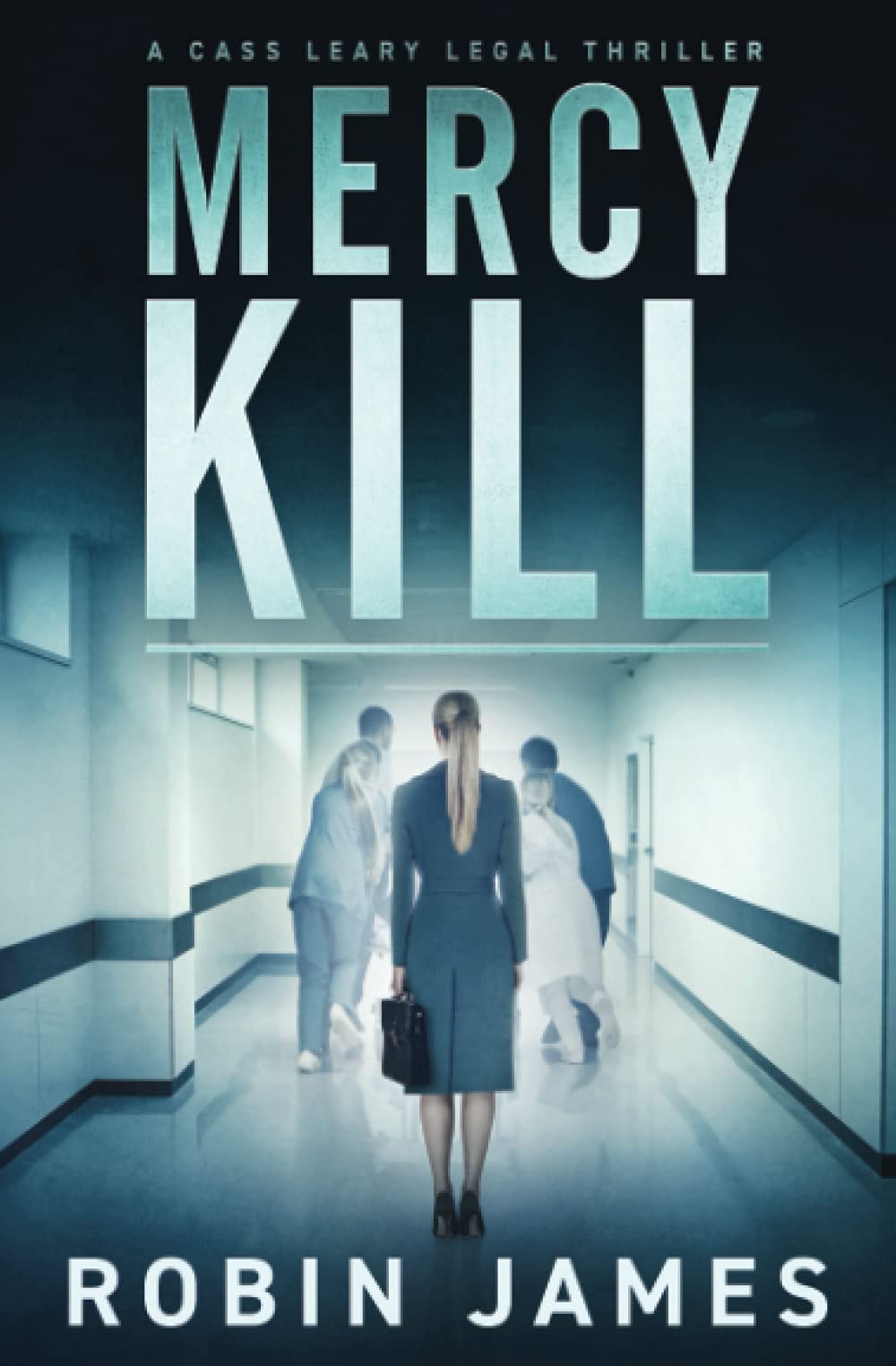 Mercy Kill (Cass Leary Legal Thriller Series)