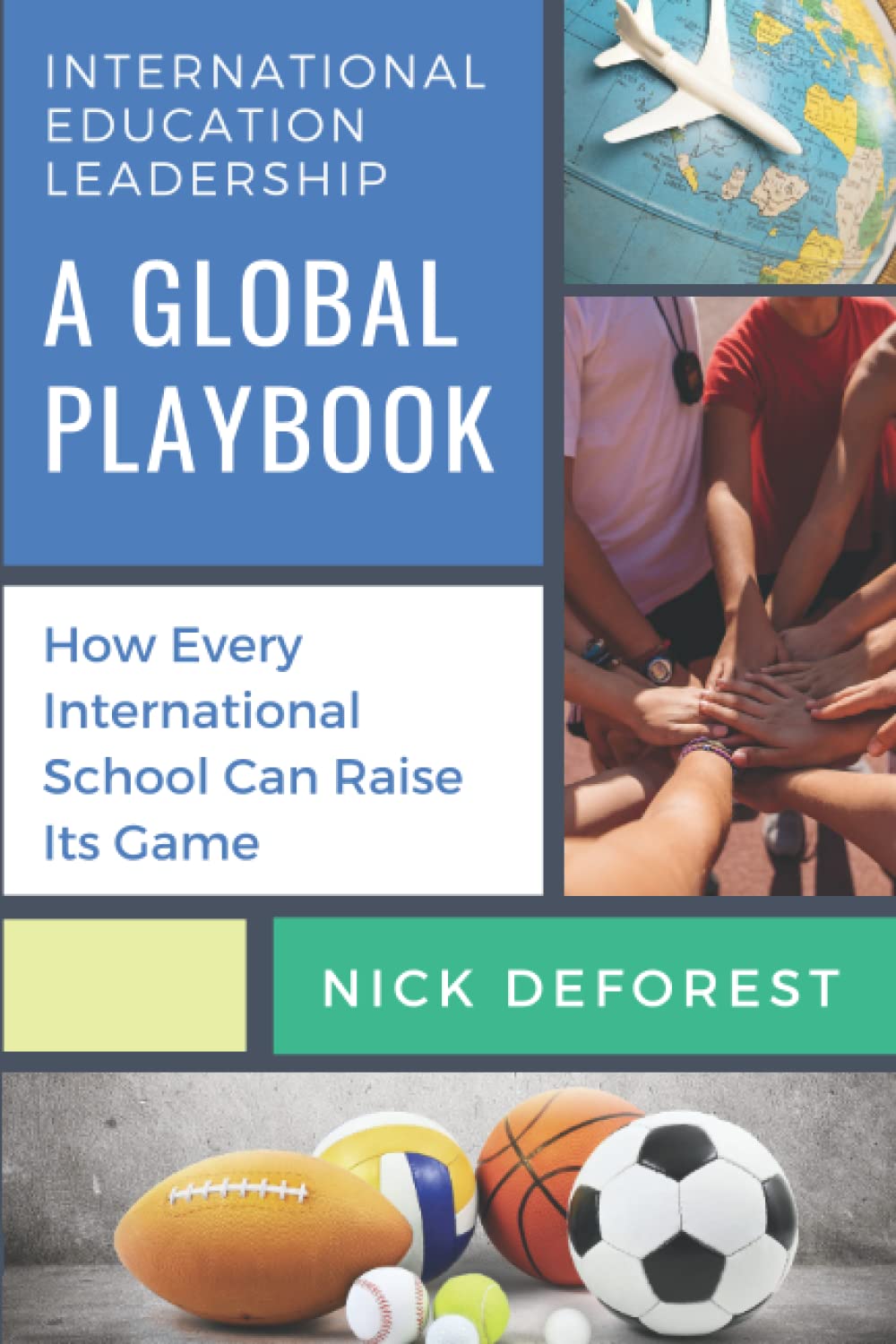 International Education Leadership: A Global Playbook: How Every International School Can Raise Its Game