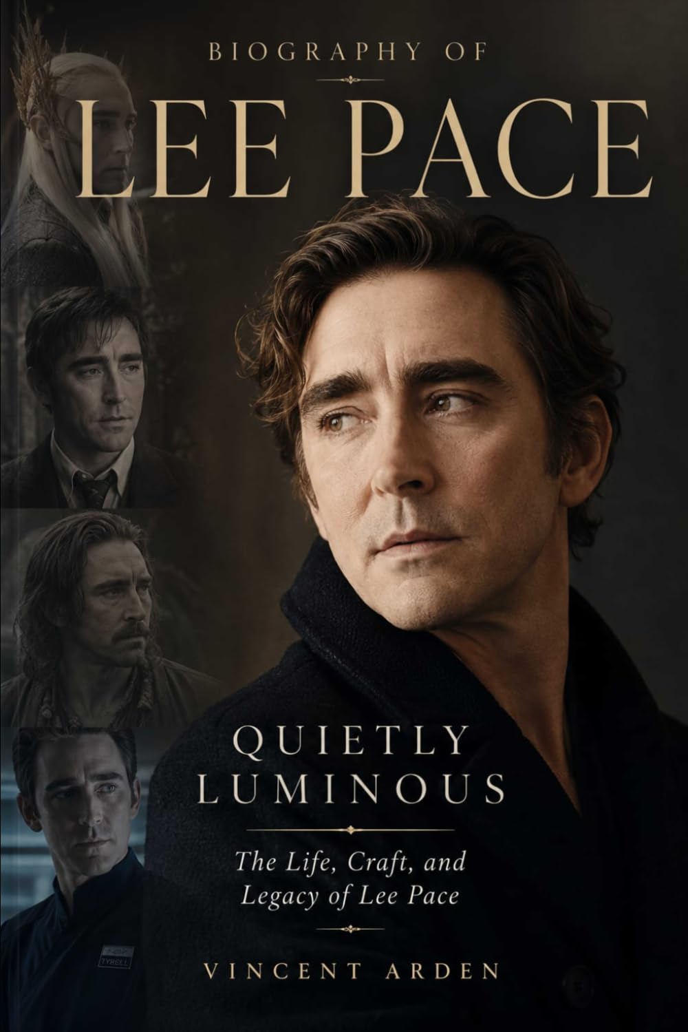 Biography of Lee pace: Quietly Luminous The Life, Craft, and Legacy of Lee Pace
