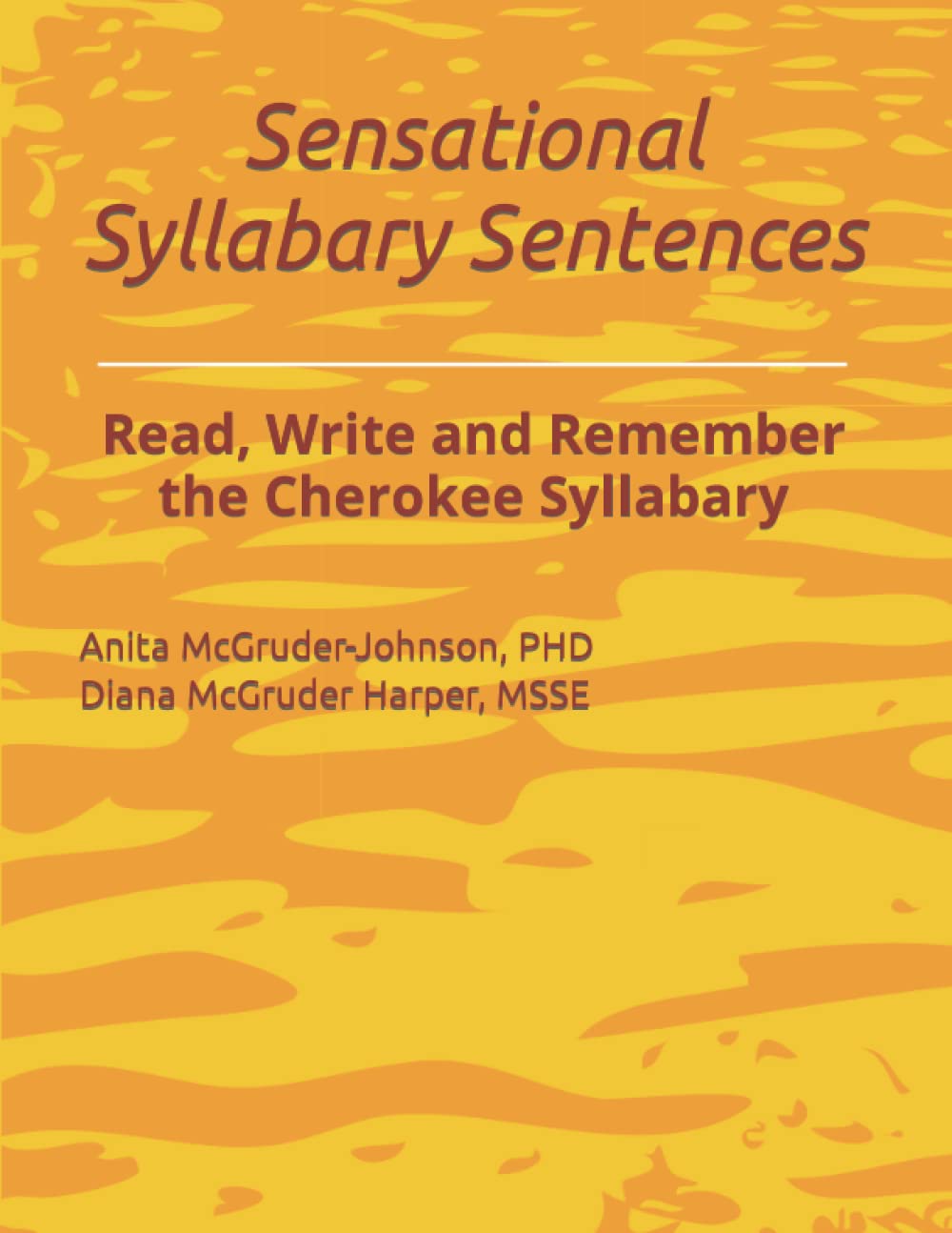 Sensational Syllabary Sentences: Read, Write and Remember the Cherokee Syllabary (Tiny Turtle Presents Cherokee Language Preservation Series)