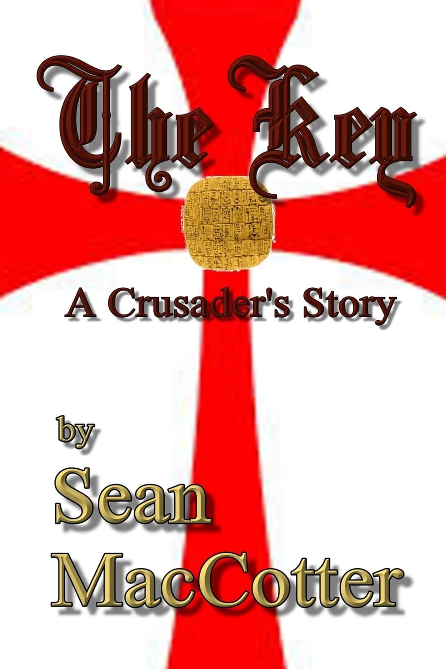 The Key: A Crusader's Story: 1 (The Key Trilogy)