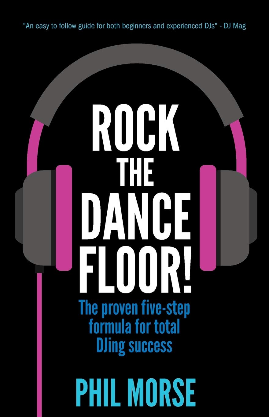 Rethink Press Rock The Dancefloor: The proven five-step formula for total DJing success