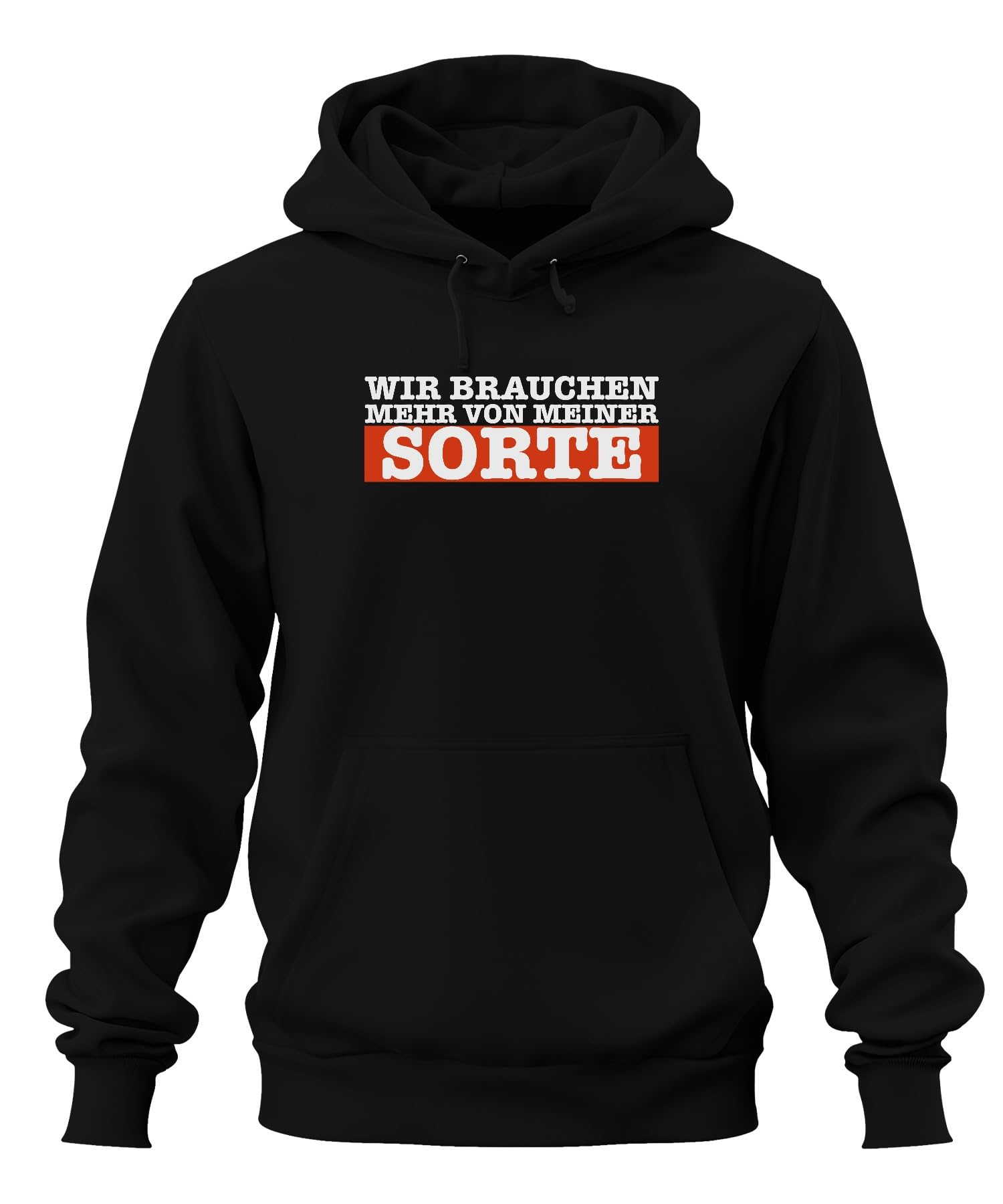 Wir brauchen mehr von meiner Sorte lustig Spruch selbstliebe Unisex Hoodie Hoodie