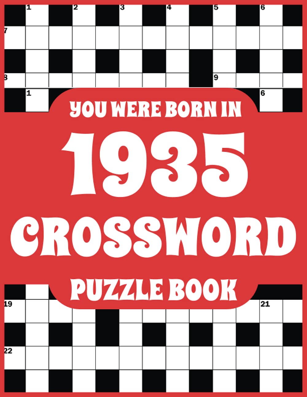 Crossword Puzzle Book: You Were Born In 1935: Large Print Crossword Puzzle Book For Adults Who Were Born in 1935 to Simulate Brain and Enrich Knowledge