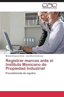 Registrar marcas ante el Instituto Mexicano de Propiedad Industrial: Procedimiento de registro (Spanish Edition)