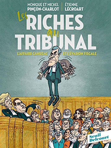Les riches au tribunal: l'affaire Cahuzac et