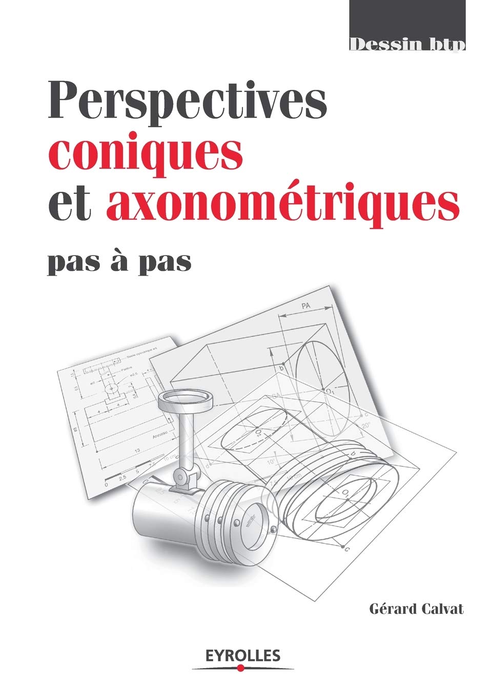 Perspectives coniques et axonométriques pas à pas