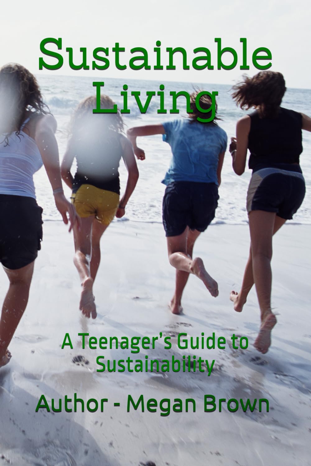 Sustainable Living: A Teenager’s Guide to Sustainability