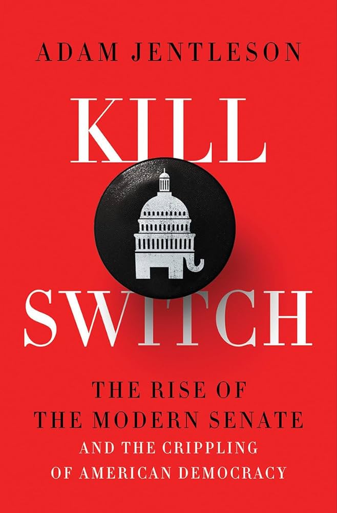 Kill Switch: The Rise of the Modern Senate and the Crippling
