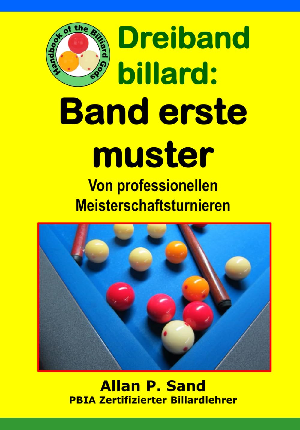 Dreiband billard - Band erste Muster: Von professionellen Meisterschaftsturnieren (German Edition)