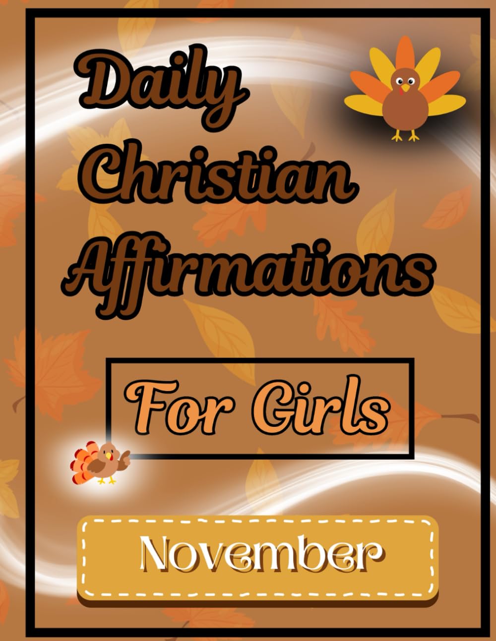 Daily Christian Affirmations for Girls: November (Coloring Books of Daily Christian Affirmations)