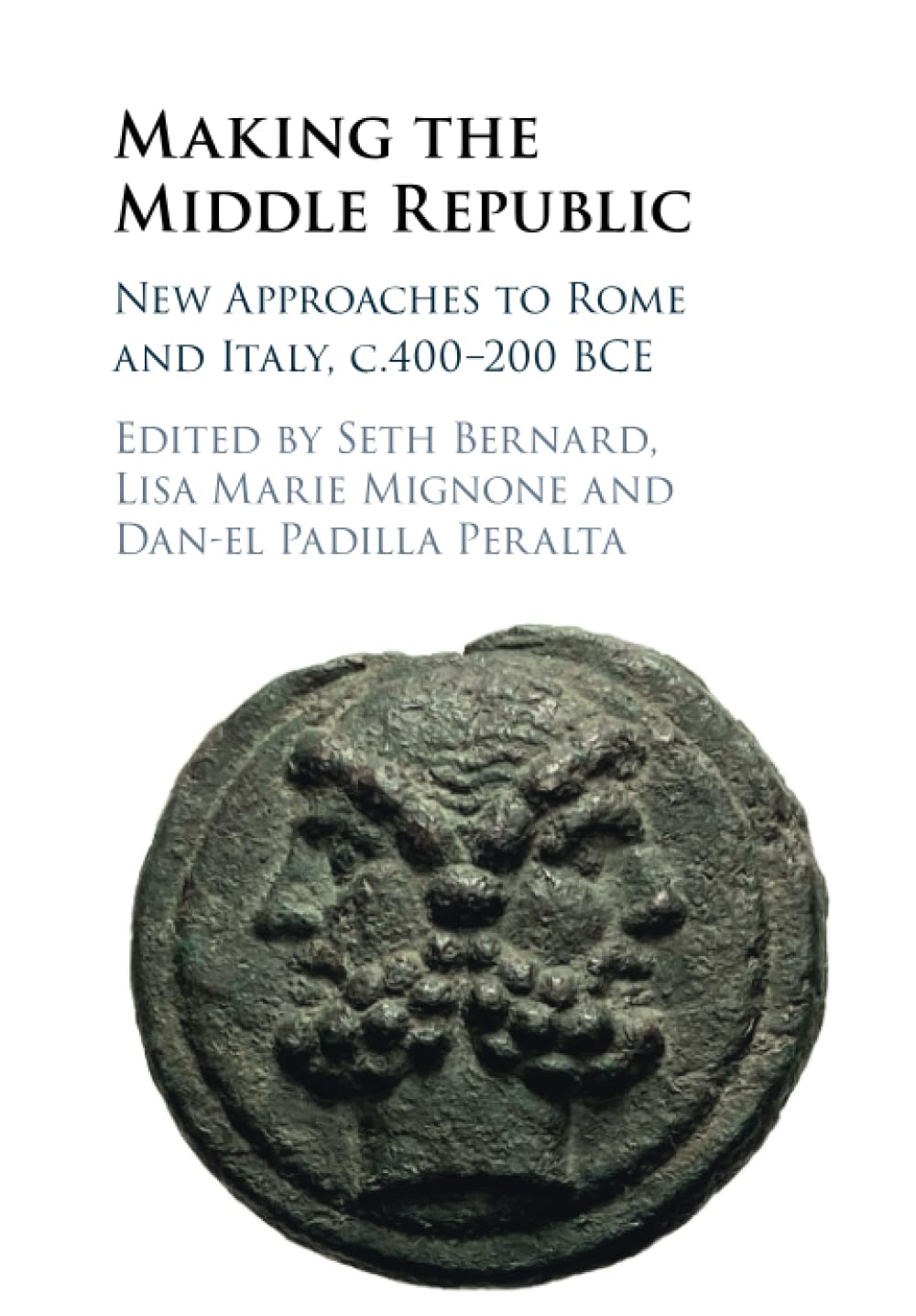 Making the Middle Republic: New Approaches to Rome and Italy, c.400-200 BCE
