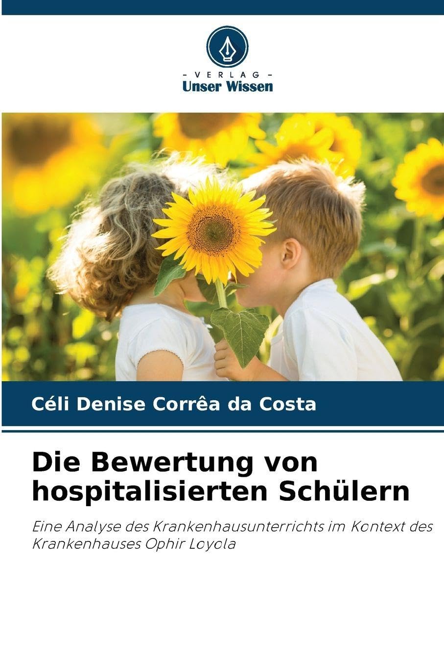 Die Bewertung von hospitalisierten Schülern: Eine Analyse des Krankenhausunterrichts im Kontext des Krankenhauses Ophir Loyola