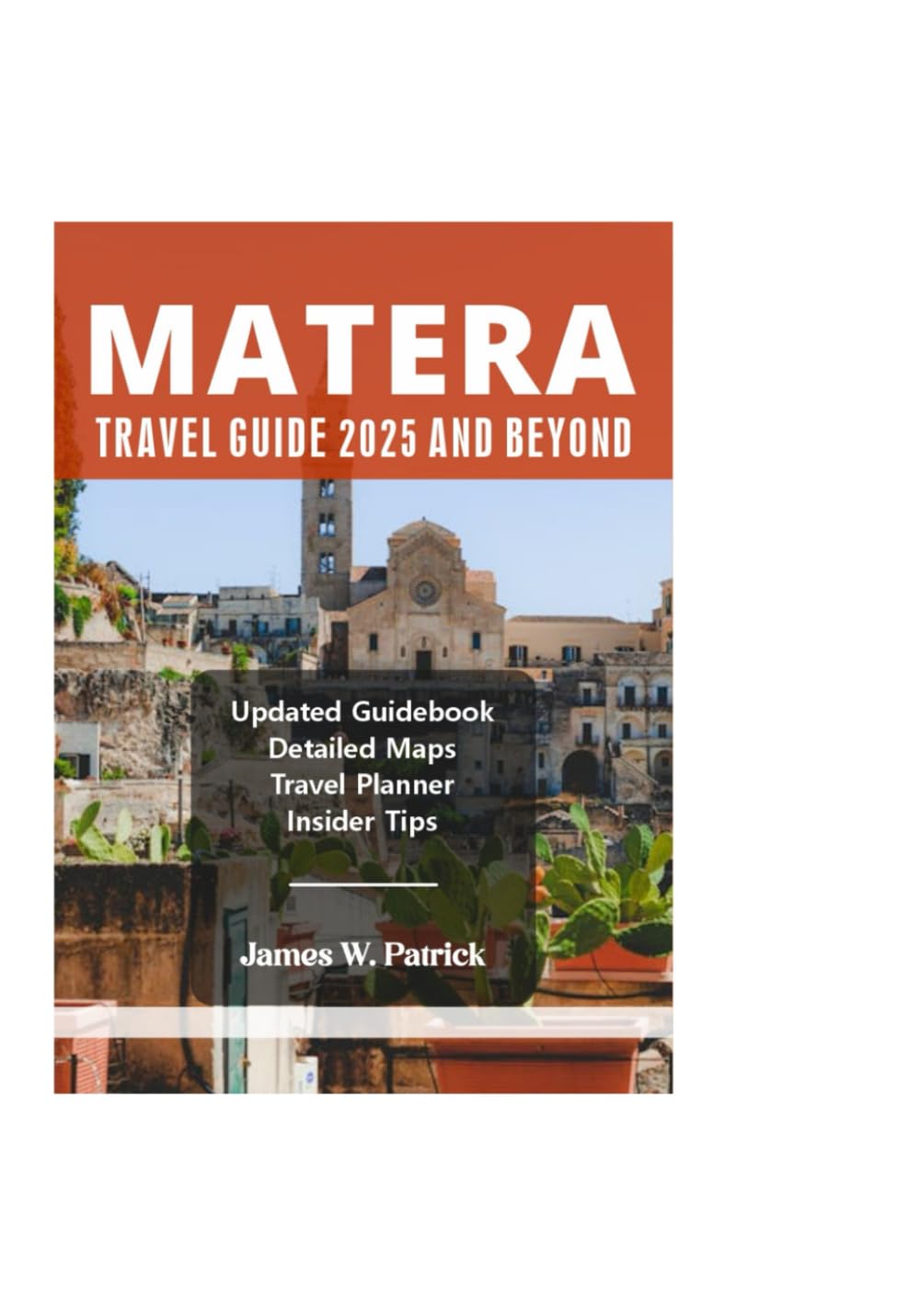 MATERA TRAVEL GUIDE 2025 AND BEYOND (Cityscape Chronicles)