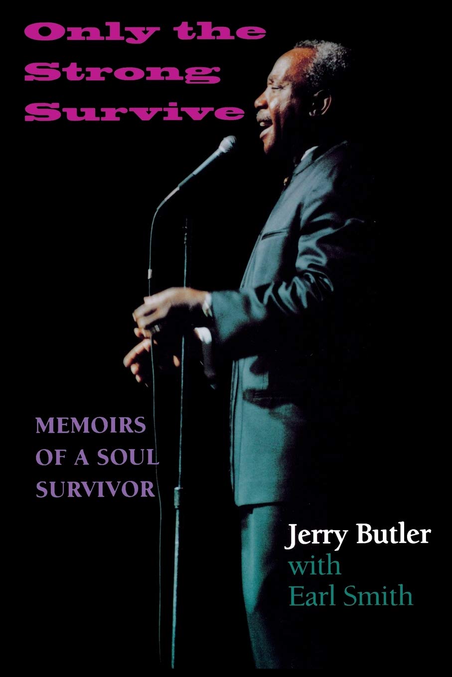 Only the Strong Survive: Memoirs of a Soul Survivor (Black Music and Expressive Culture) Paperback – February 20, 2004
