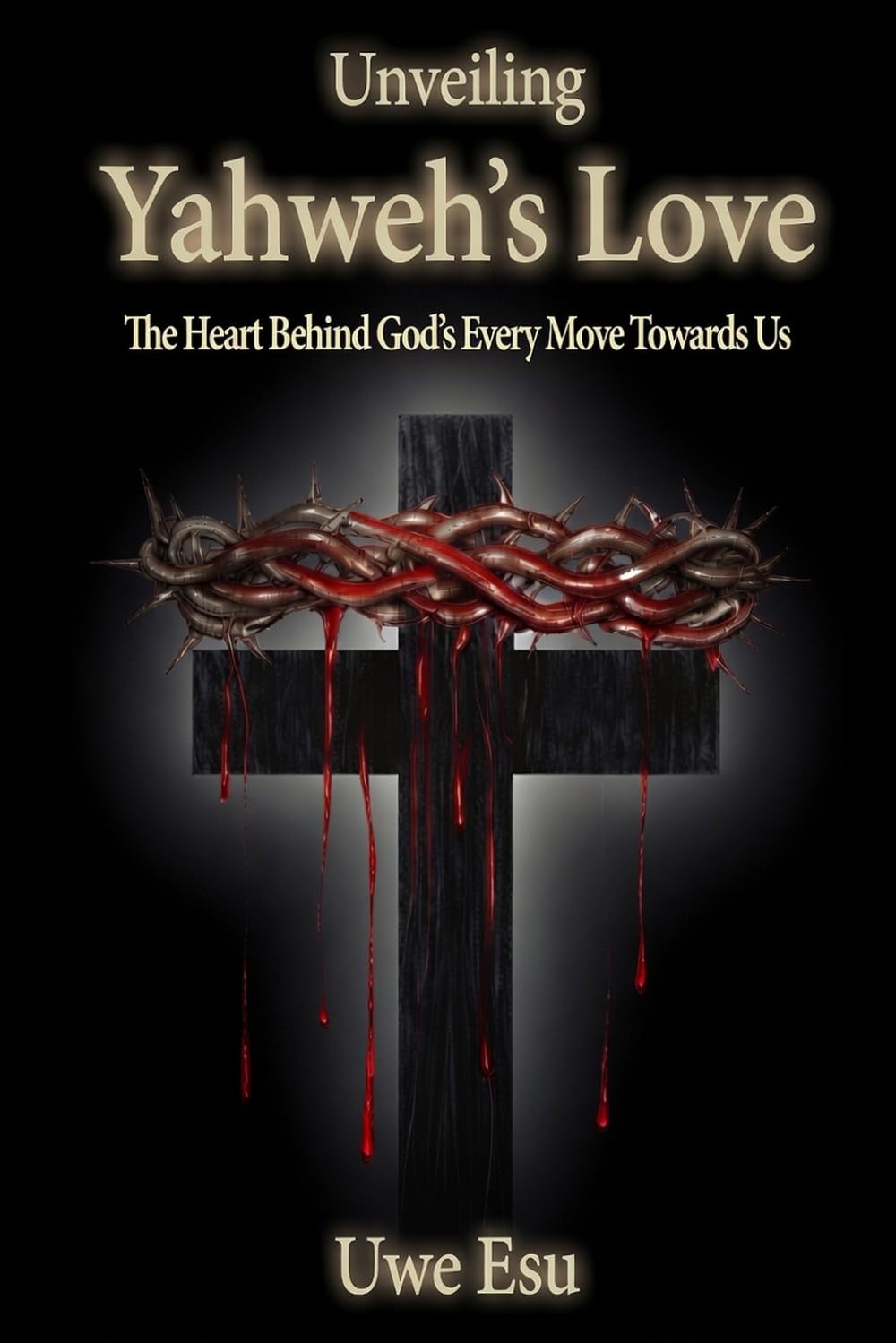 Unveiling Yahweh’s Love: The Heart Behind God's Every Move Towards Us